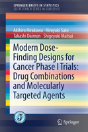 Modern Dose-Finding Designs For Cancer Phase I Trials: Drug Combinations And Molecularly Targeted Agents - Preview