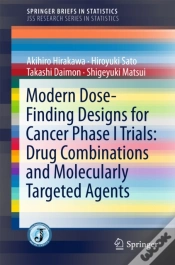 Capa do artigo Modern Dose-Finding Designs For Cancer Phase I Trials: Drug Combinations And Molecularly Targeted Agents