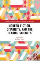 Modern Fiction, Disability, And The Hearing Sciences