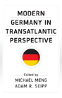 Modern Germany In Transatlantic Perspective - Preview
