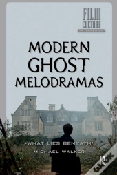 Modern Ghost Melodramas