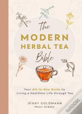 Modern Herbal Tea Bible