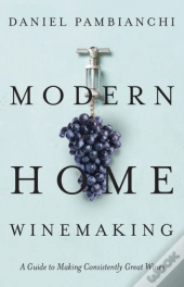 Modern Home Winemaking