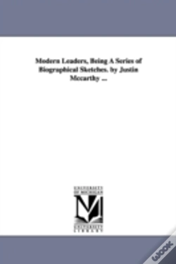 Capa do artigo Modern Leaders, Being A Series Of Biographical Sketches. By Justin Mccarthy ...