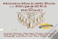 Modern Macrame Book For Beginners And Beyond