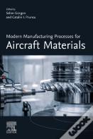 Modern Manufacturing Processes For Aircraft Materials