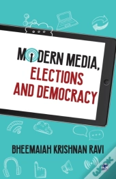 Modern Media, Elections And Democracy