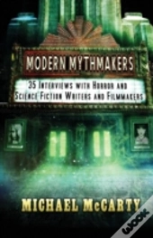 Modern Mythmakers: 35 Interviews With Ho