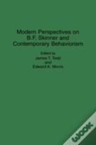 Modern Perspectives On B. F. Skinner And Contemporary Behaviorism