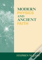 Modern Physics And Ancient Faith