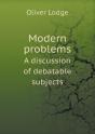 Modern Problems A Discussion Of Debatable Subjects - Preview
