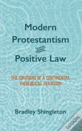 Modern Protestantism And Positive Law