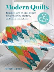 Modern Quilts: 25 Projects To Make