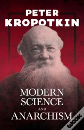 Modern Science And Anarchism