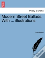 Capa do artigo Modern Street Ballads. With ... Illustra