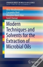 Modern Techniques And Solvents For The Extraction Of Microbial Oils