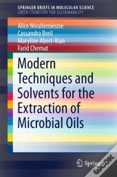 Modern Techniques And Solvents For The Extraction Of Microbial Oils