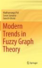 Modern Trends In Fuzzy Graph Theory - Preview