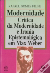 Capa do artigo Modernidade - Crítica da Modernidade e Ironia Epistemológica em Max Weber