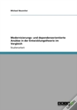 Capa do artigo Modernisierungs- Und Dependenzorientierte Ansaã‚Â¤Tze In Der Entwicklungstheorie Im Vergleich