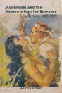Modernism And The Women'S Popular Romance In Britain, 1885â€“1925 - Preview