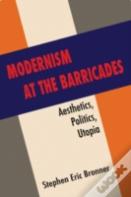 Modernism At The Barricades