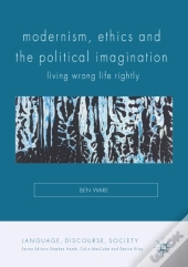Modernism, Ethics And The Political Imagination