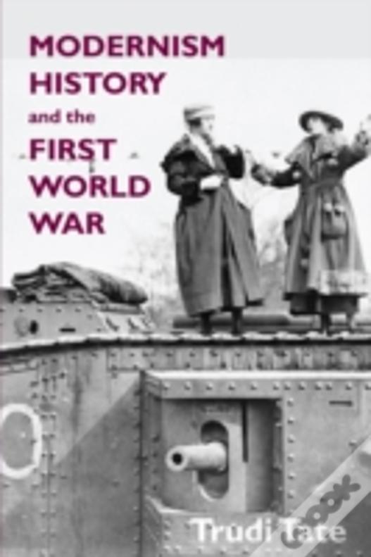 Modernism, History And The First World War