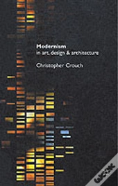 Modernism In Art, Design And Architecture