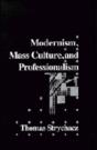 Modernism, Mass Culture And Professionalism - Preview