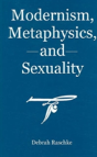 Modernism, Metaphysics, And Sexuality - Preview