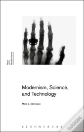 Modernism, Science, And Technology