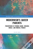 Modernismâ€™S Queer Parents