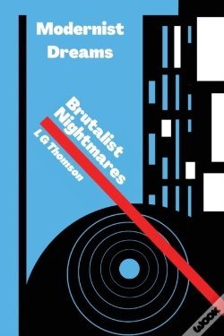 Capa do artigo Modernist Dreams Brutalist Nightmares