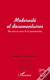 Modernité Et Documentaires ; Une Mise En Cause De La Représentation