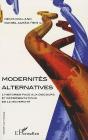 Modernités Alternatives ; L'Historien Face Au Discours Et Représentations De La Modernité - Preview