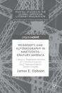 Modernity And Autobiography In Nineteenth-Century America - Preview