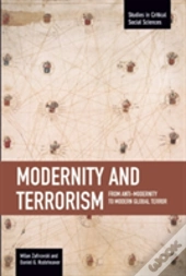 Modernity And Terrorism: From Anti-Modernity To Modern Global Terror