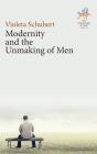 Modernity And The Unmaking Of Men - Preview