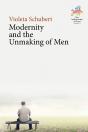 Modernity And The Unmaking Of Men - Preview