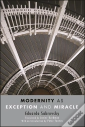 Modernity As Exception And Miracle