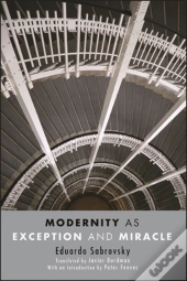 Modernity As Exception And Miracle