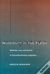 Modernity In The Flesh