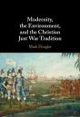 Modernity, The Environment, And The Christian Just War Tradition - Preview