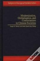 Modernization, Globalization And Confucianism In Chinese Societies
