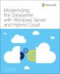 Modernizing The Datacenter With Windows Server And Hybrid Cloud - Preview