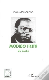 Modibo Keïta, Un Destin