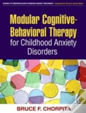 Modular Cognitive-Behavioral Therapy For Childhood Anxiety Disorders