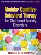 Modular Cognitive-Behavioral Therapy For Childhood Anxiety Disorders