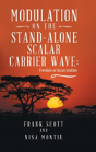 Modulation On The Stand-Alone Scalar Carrier Wave - Preview